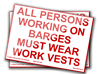 All Personnel Working on Barges Must Wear Work Vests. (7.75x4.5) 